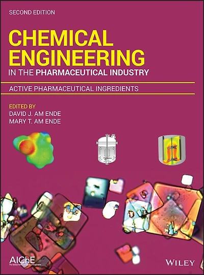 Chemical Engineering the Pharmaceutical Industry: Active Ingredients