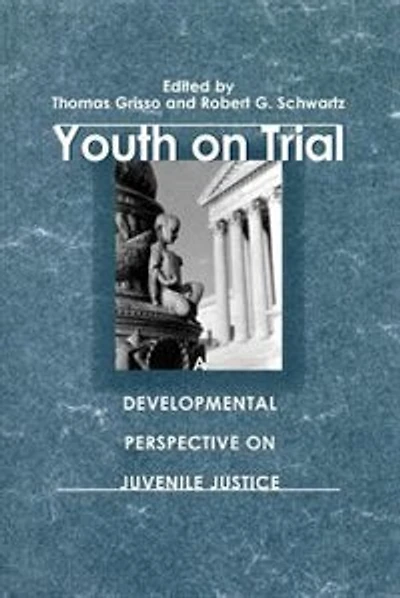 Youth On Trial: A Developmental Perspective on Juvenile Justice