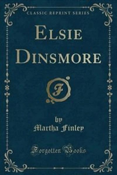 Elsie Dinsmore (Classic Reprint)