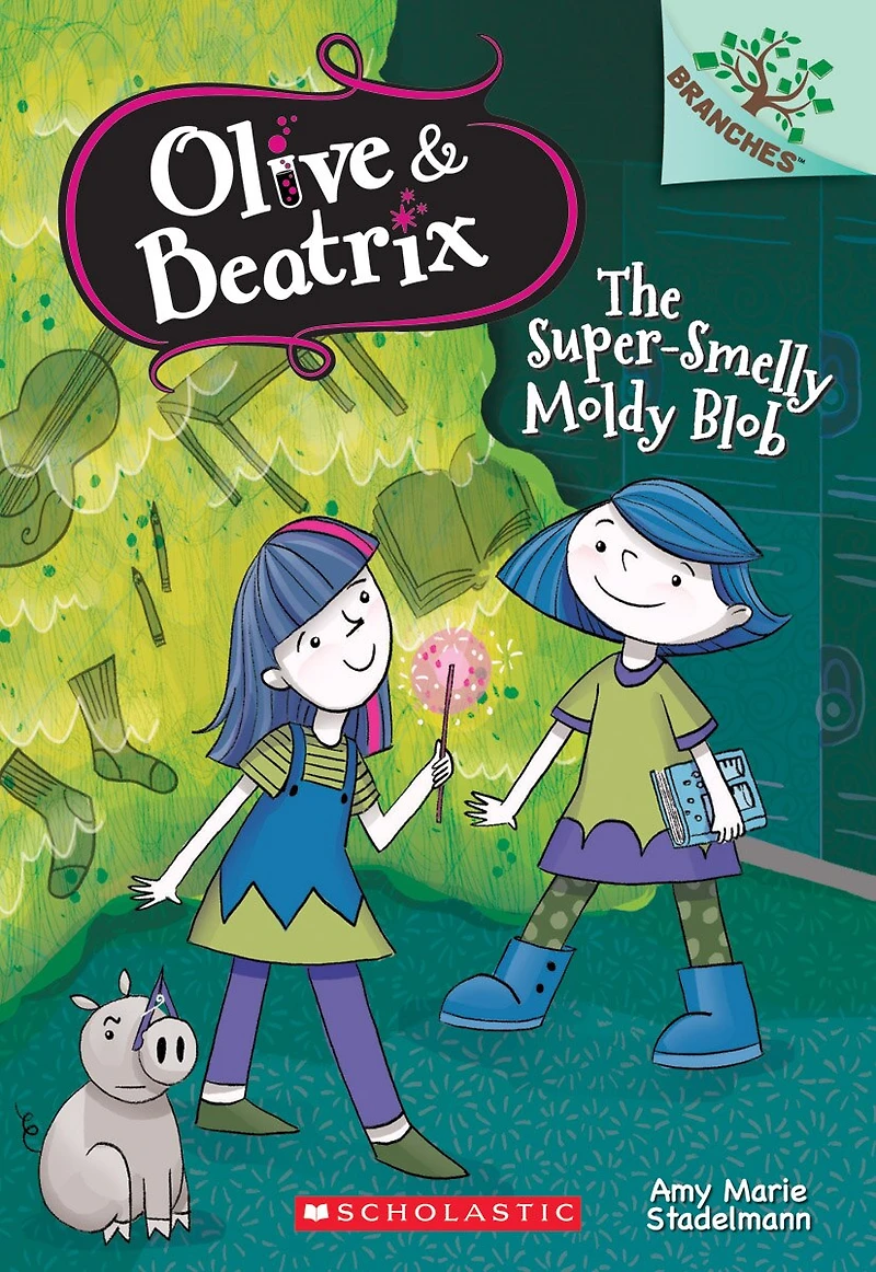 The Super-smelly Moldy Blob: A Branches Book (olive & Beatrix #2):