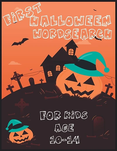 First Halloween Word Search for Kids Age 10-14: Halloween Word Search Puzzle Activities Book for Kids All Ages 10-14 - Large Print From Easy-to-Read content. Perfect Giving Halloween Gifts