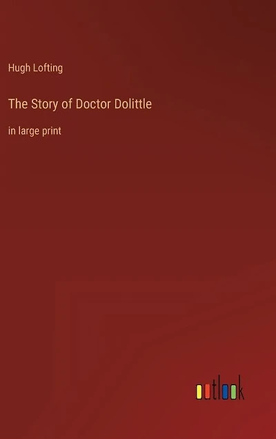 The Story of Doctor Dolittle: in large print