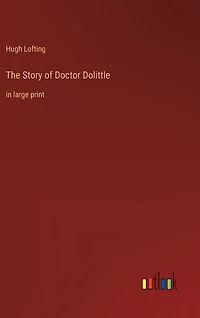 The Story of Doctor Dolittle: in large print