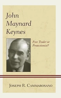 John Maynard Keynes: Free Trader Or Protectionist?