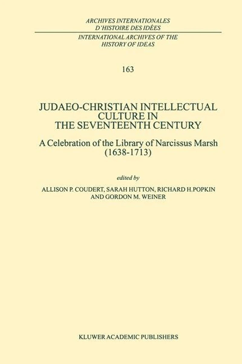 Judaeo-Christian Intellectual Culture The Seventeenth Century: A Celebration Of Library Narcissus Marsh (1638-1713)