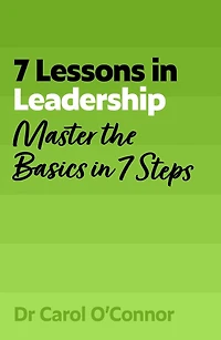 7 Lessons Leadership: Leadership Basics Steps