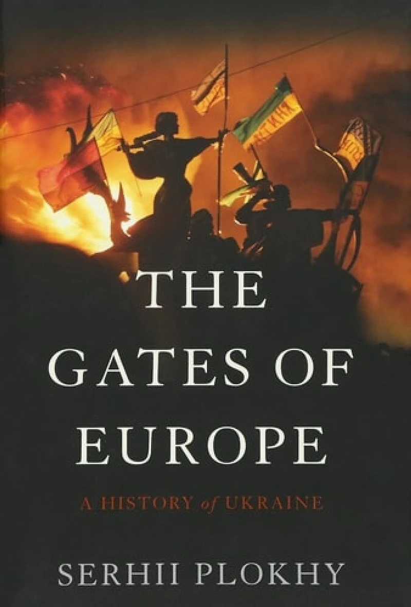 The Gates of Europe: A History Ukraine
