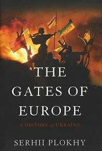The Gates of Europe: A History Ukraine