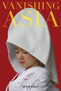 Vanishing Asia: Three Volume Set: West, Central, And East