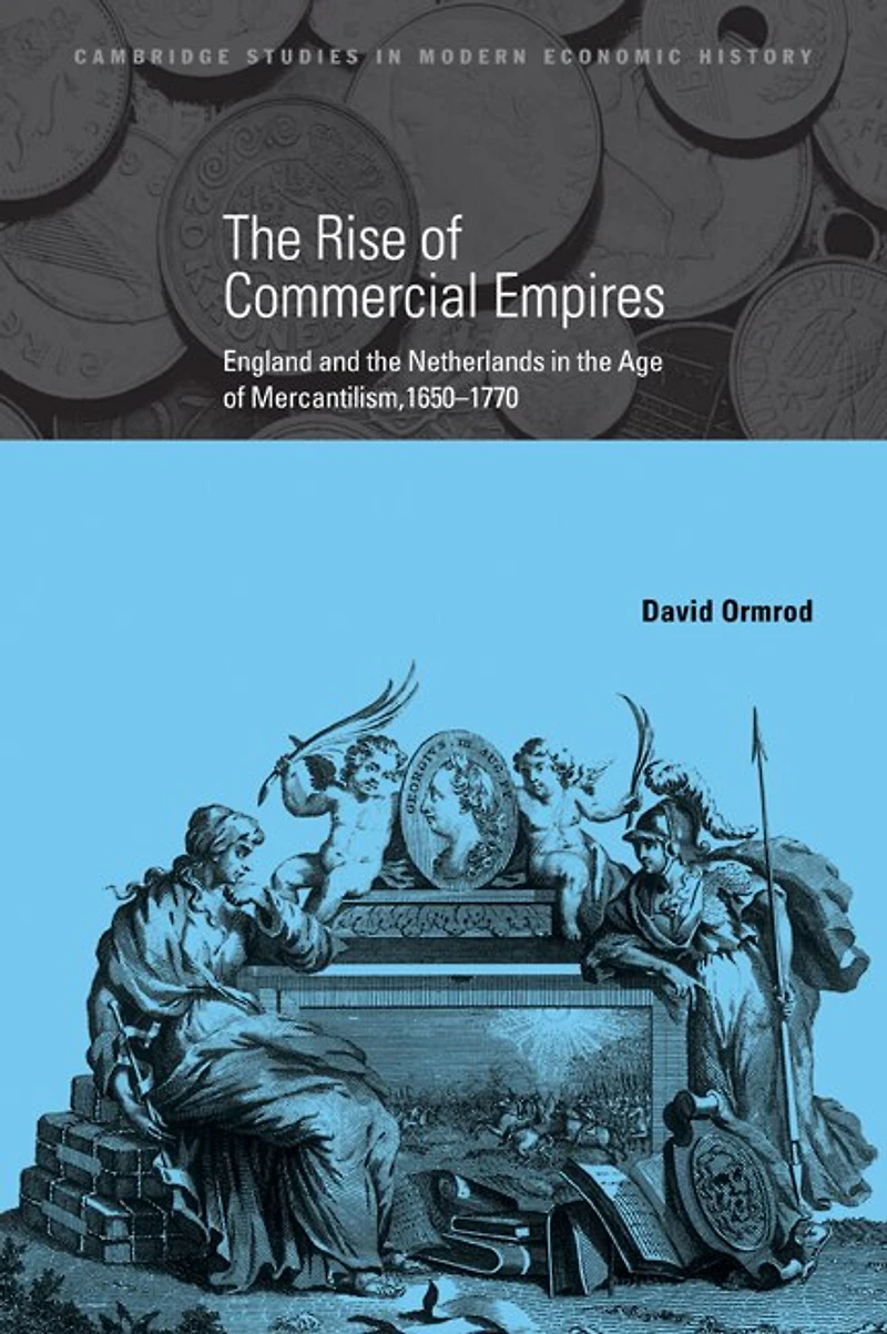 the Rise of Commercial Empires: England and Netherlands Age Mercantilism, 1650–1770