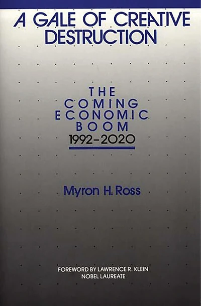 A Gale of Creative Destruction: The Coming Economic Boom, 1992-2020