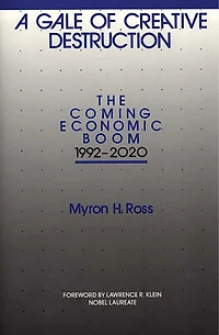 A Gale of Creative Destruction: The Coming Economic Boom, 1992-2020