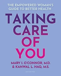 Taking Care of You: The Empowered Woman's Guide to Better Health