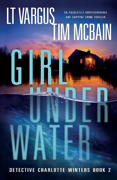 Girl Under Water: An absolutely unputdownable and gripping crime thriller
