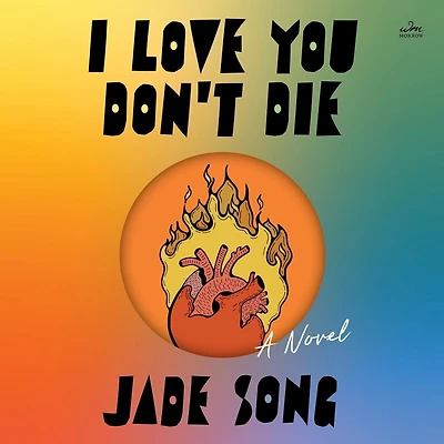 I Love You Don't Die: A Novel