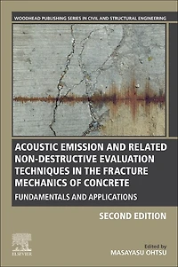 Acoustic Emission and Related Non-destructive Evaluation Techniques the Fracture Mechanics of Concrete: Fundamentals Applications