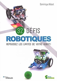32 défis robotiques: repoussez les limites de votre robot !