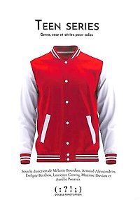 Teen series : genre, sexe et séries pour ados: genre, sexe et séries pour ados