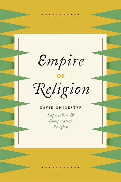 Empire Of Religion: Imperialism And Comparative Religion