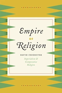 Empire Of Religion: Imperialism And Comparative Religion
