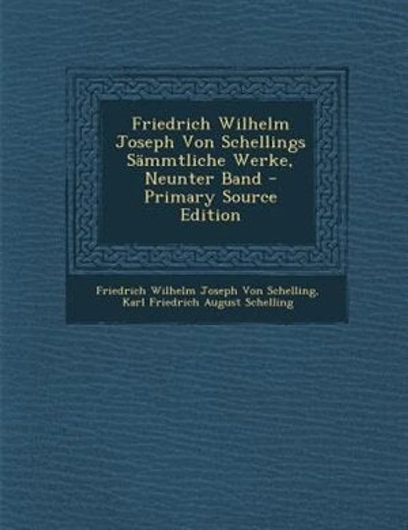 Friedrich Wilhelm Joseph Von Schellings Sämmtliche Werke, Neunter Band - Primary Source Edition