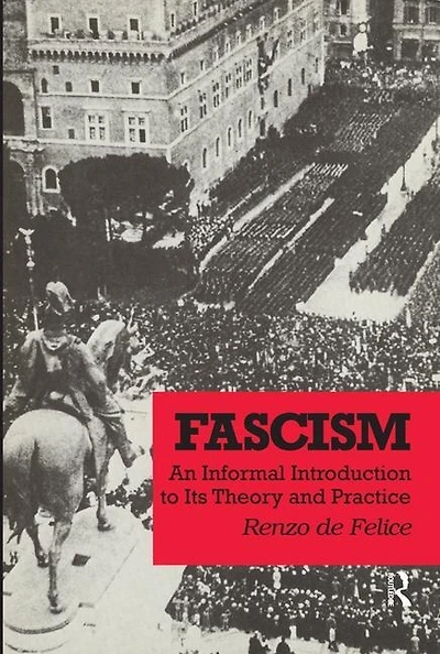 Fascism: An Informal Introduction To Its Theory And Practice