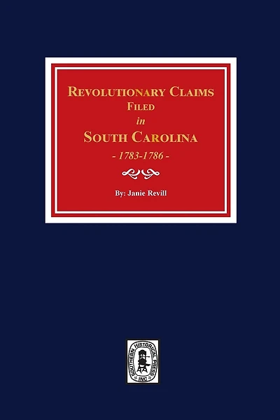 Revolutionary Claims Filed in South Carolina, 1783-1786