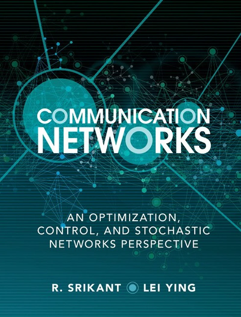 Communication Networks: An Optimization, Control, And Stochastic Networks Perspective