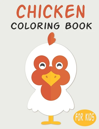 Chicken Coloring Book For Kids: Cute Animal Coloring book Great Gift for Boys & Girls, Ages 4-8