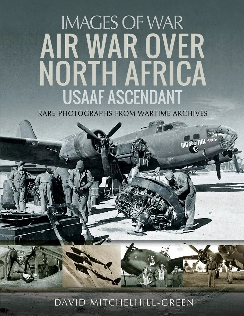Air War Over North Africa: Usaaf Ascendant