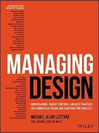 Managing Design: Conversations, Project Controls, And Best Practices For Commercial Design Construction Projects