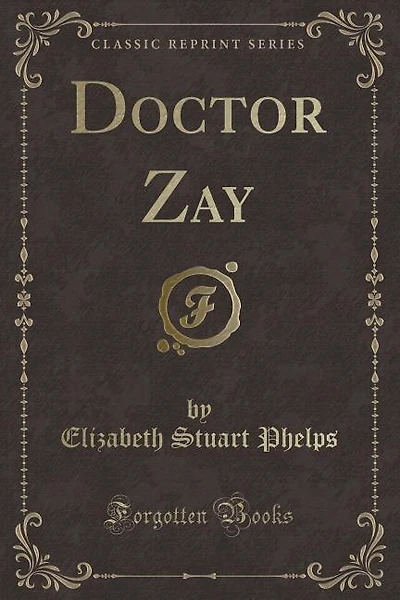 Doctor Zay (Classic Reprint)