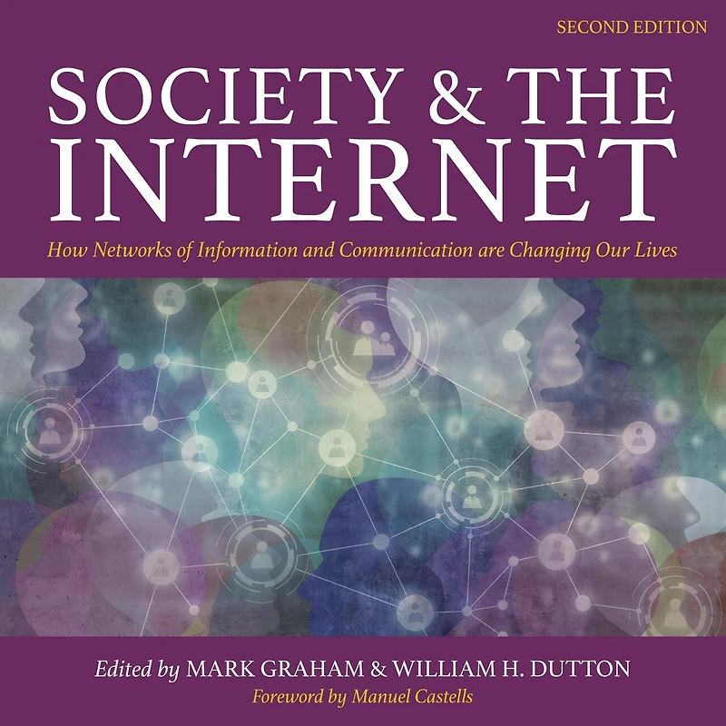 Society and the Internet, 2nd Edition: How Networks of Information Communication are Changing Our Lives