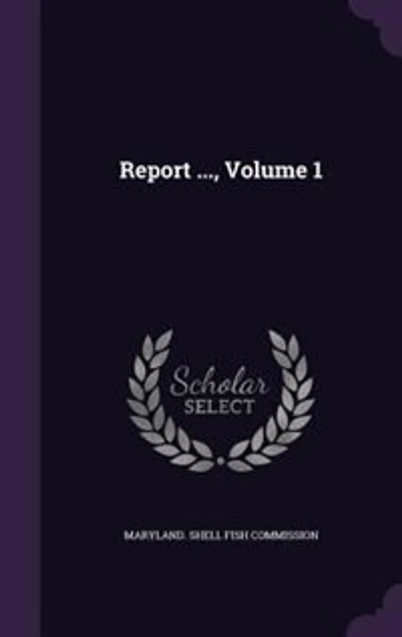 Report ..., Volume 1