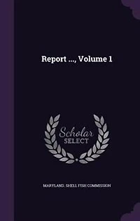 Report ..., Volume 1