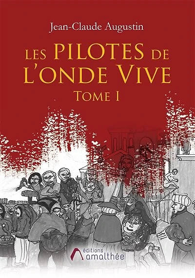 Les pilotes de l'onde vive Tome I