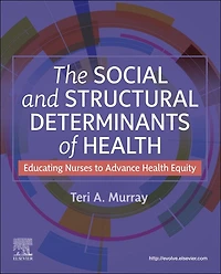 Social and Structural Determinants of Health: Educating Nurses to Advance Health Equity