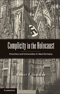 Complicity the Holocaust: Churches and Universities Nazi Germany