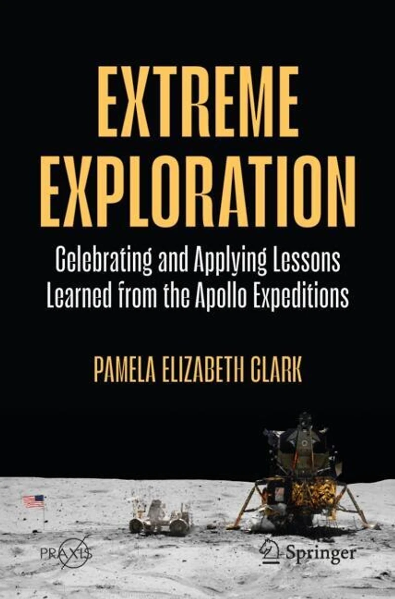 Extreme Exploration: Celebrating and Applying Lessons Learned from the Apollo Expeditions