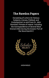 The Rawdon Papers: Consisting of Letters On Various Subjects, Literary, Political, and Ecclesiastical, to From Dr.