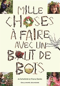 Mille choses à faire avec un bout de bois