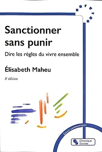 Sanctionner sans punir: dire les règles du vivre ensemble