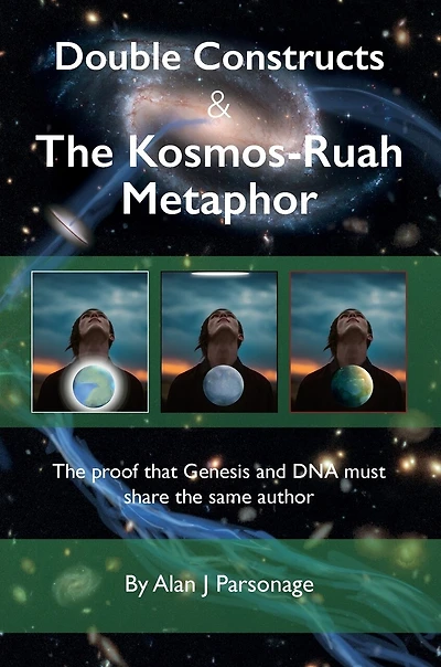 Double Constructs & The Kosmos-Ruah Metaphor: Genesis no longer supports young Earth creationism