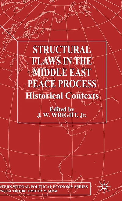Structural Flaws the Middle East Process: Historical Contexts