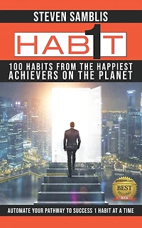 1 Habit: 100 Habits from the World's Happiest Achievers