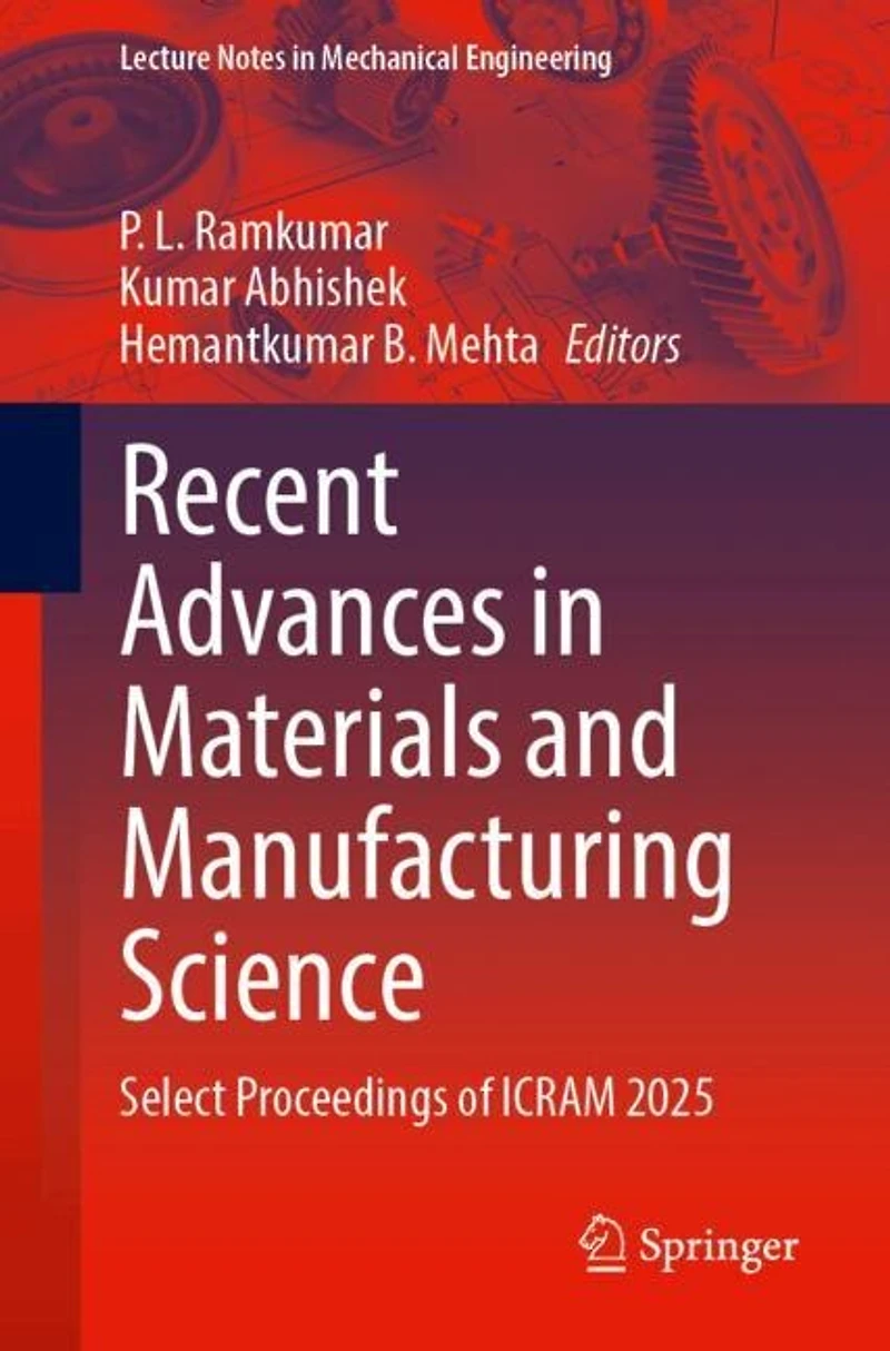 Recent Advances Materials and Manufacturing Science: Select Proceedings of ICRAM 2025
