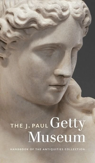 The J. Paul Getty Museum Handbook of the Antiquities Collection: Revised Edition