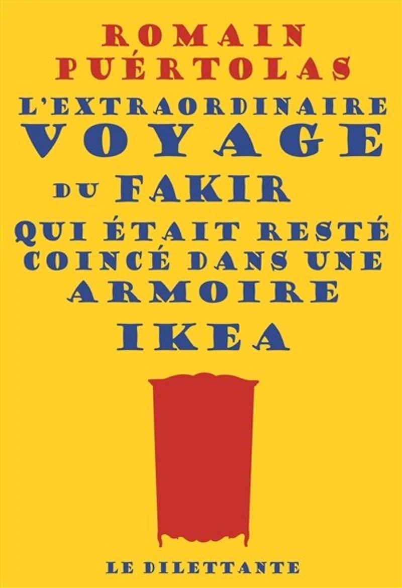 L' extraordinaire voyage du fakir qui était resté coincé dans une armoire Ikea