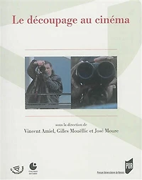 Le découpage au cinéma: actes du colloque, Cerisy-la-Salle, 23-27 septembre 2013