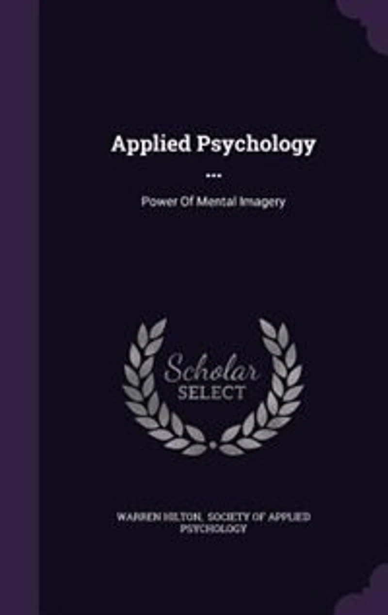 Applied Psychology: Power of Mental Imagery